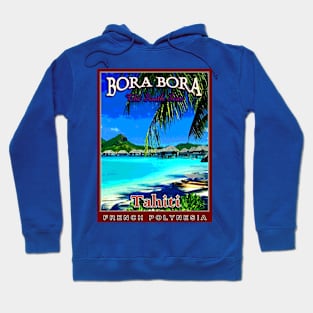 Vintage Travel Poster - Tahiti Bora Bora Hoodie